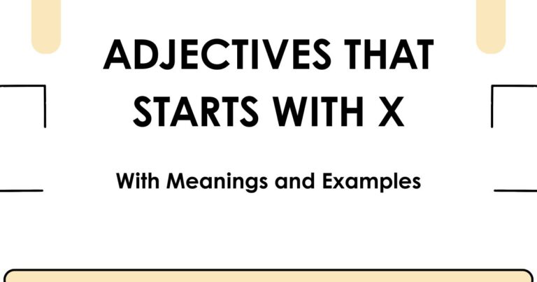 Adjectives That Start With X: With Meanings and Examples