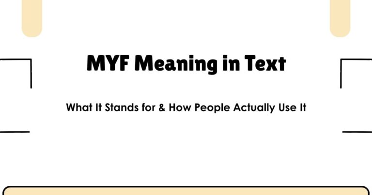 MYF Meaning in Text: What It Stands for & How People Actually Use It