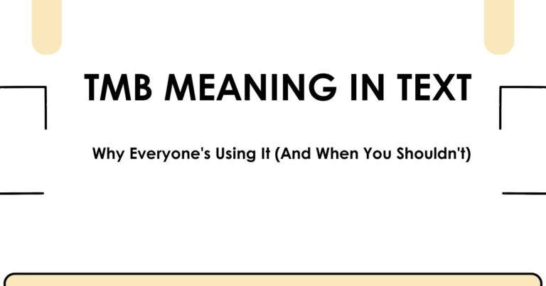 TMB Meaning in Text: Why Everyone's Using It (And When You Shouldn't)