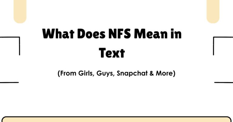 What Does NFS Mean in Text? (From Girls, Guys, Snapchat & More)