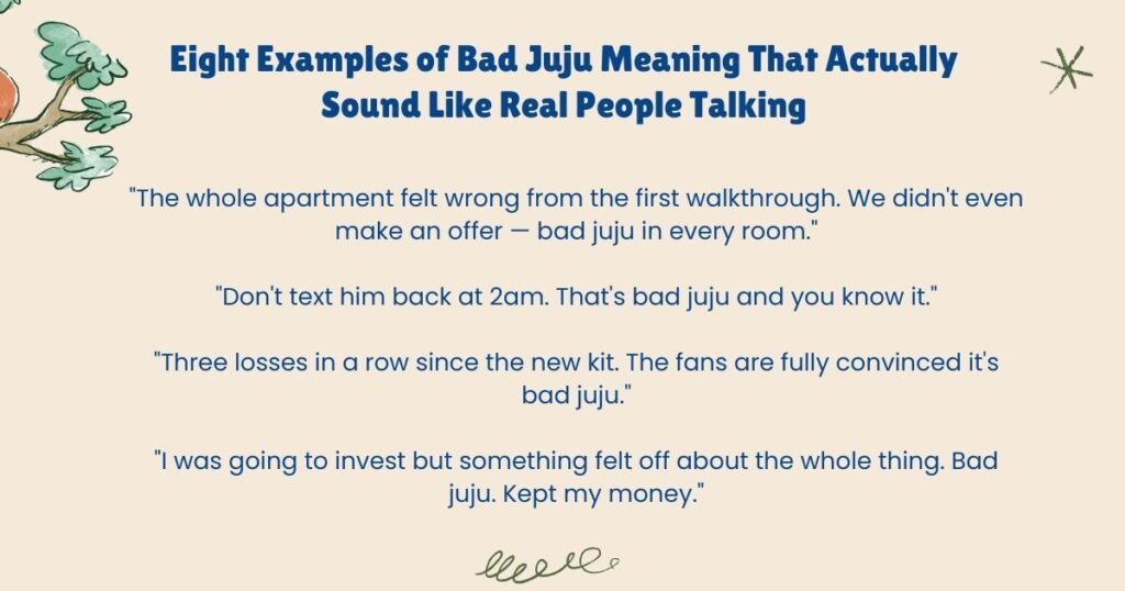 Eight Examples of Bad Juju Meaning That Actually Sound Like Real People Talking