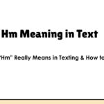 Hm Meaning in Text – What “Hm” Really Means in Texting & How to Use It
