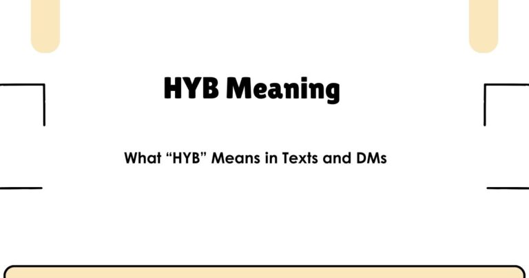 HYB Meaning: What “HYB” Means in Texts and DMs