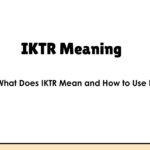 IKTR Meaning – What Does IKTR Mean and How to Use It