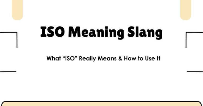 ISO Meaning Slang: What “ISO” Really Means & How to Use It