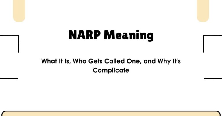 NARP Meaning — What It Is, Who Gets Called One, and Why It's Complicate