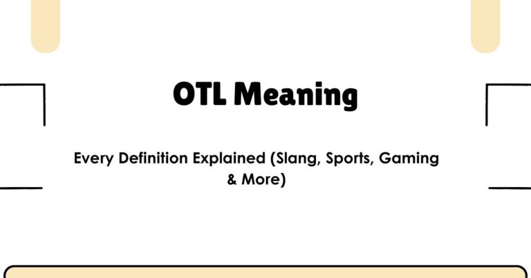OTL Meaning: Every Definition Explained (Slang, Sports, Gaming & More)