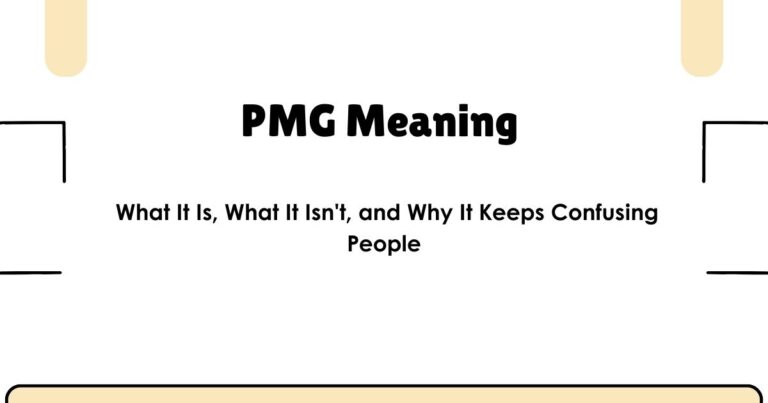 PMG Meaning — What It Is, What It Isn't, and Why It Keeps Confusing People