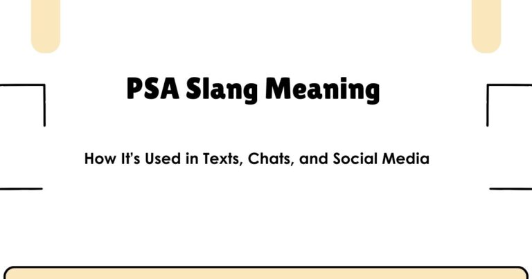 PSA Slang Meaning: How It’s Used in Texts, Chats, and Social Media