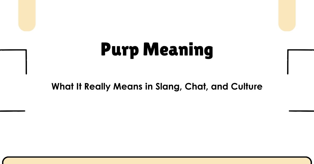 Purp Meaning: What It Really Means in Slang, Chat, and Culture