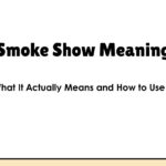 Smoke Show Meaning: What It Actually Means and How to Use It