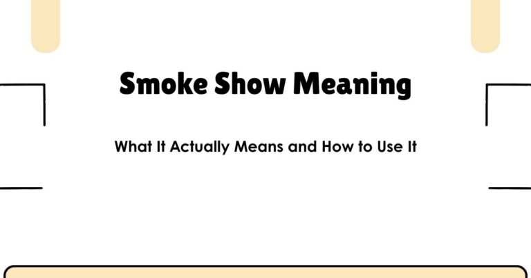 Smoke Show Meaning: What It Actually Means and How to Use It