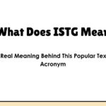 What Does ISTG Mean? The Real Meaning Behind This Popular Texting Acronym
