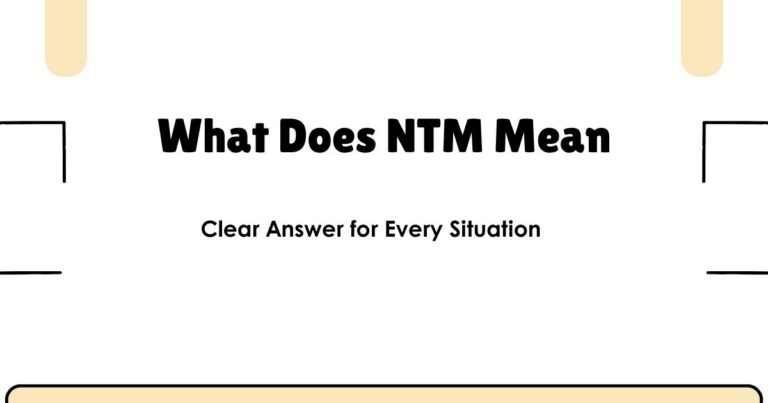 What Does NTM Mean? Clear Answer for Every Situation