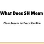 What Does SH Mean? Clear Answer for Every Situation