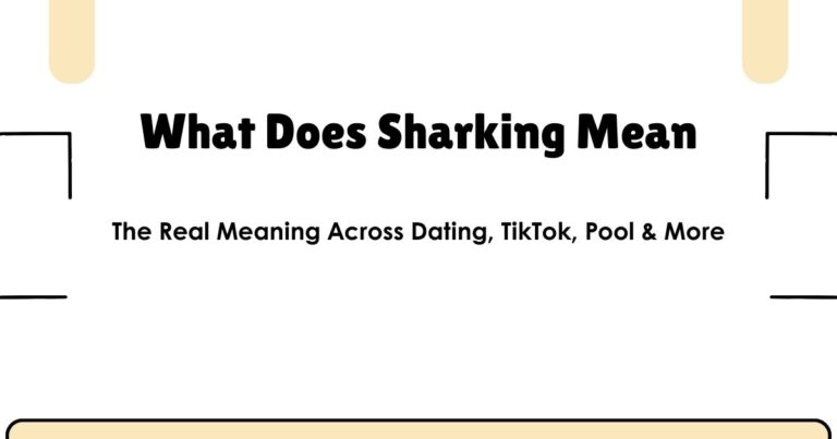 What Does Sharking Mean? The Real Meaning Across Dating, TikTok, Pool & More