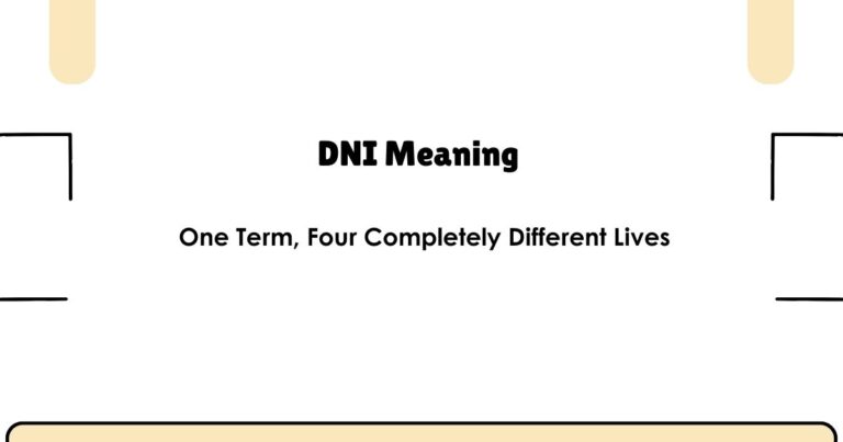 DNI Meaning — One Term, Four Completely Different Lives