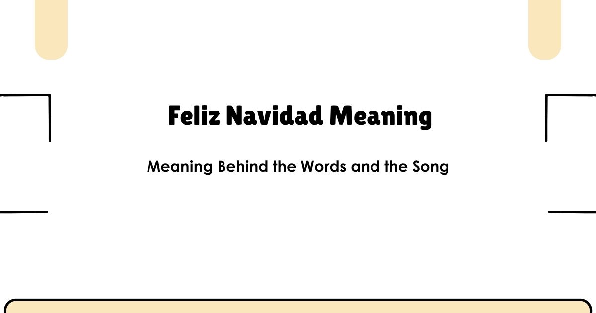 Feliz Navidad Meaning: Meaning Behind the Words and the Song