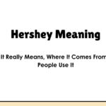 Hershey Meaning: What It Really Means, Where It Comes From & How People Use It