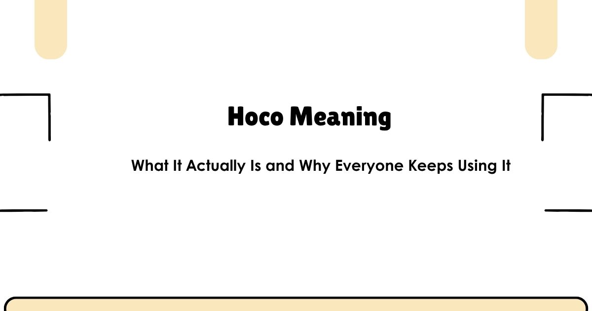 Hoco Meaning: What It Actually Is and Why Everyone Keeps Using It