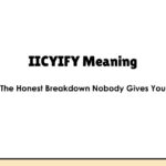 IICYIFY Meaning — The Honest Breakdown Nobody Gives You