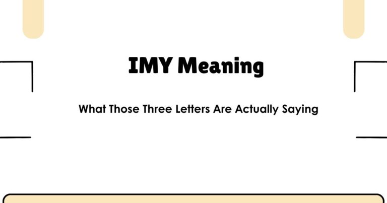 What Does IMY Mean? The Real Meaning Behind Those 3 Letters