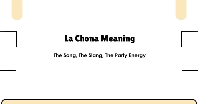 La Chona Meaning — The Song, The Slang, The Party Energy