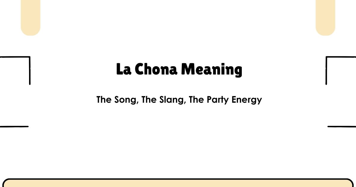 La Chona Meaning — The Song, The Slang, The Party Energy