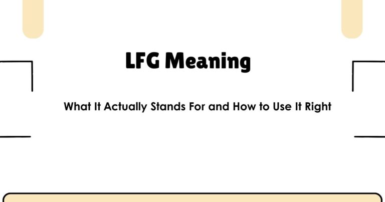 LFG Meaning: What It Actually Stands For and How to Use It Right