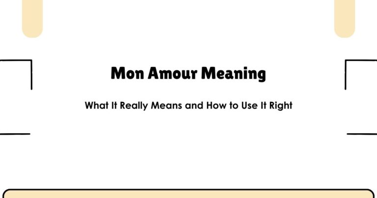 Mon Amour Meaning — What It Really Means and How to Use It Right