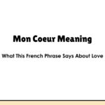 Mon Coeur Meaning — What This French Phrase Says About Love