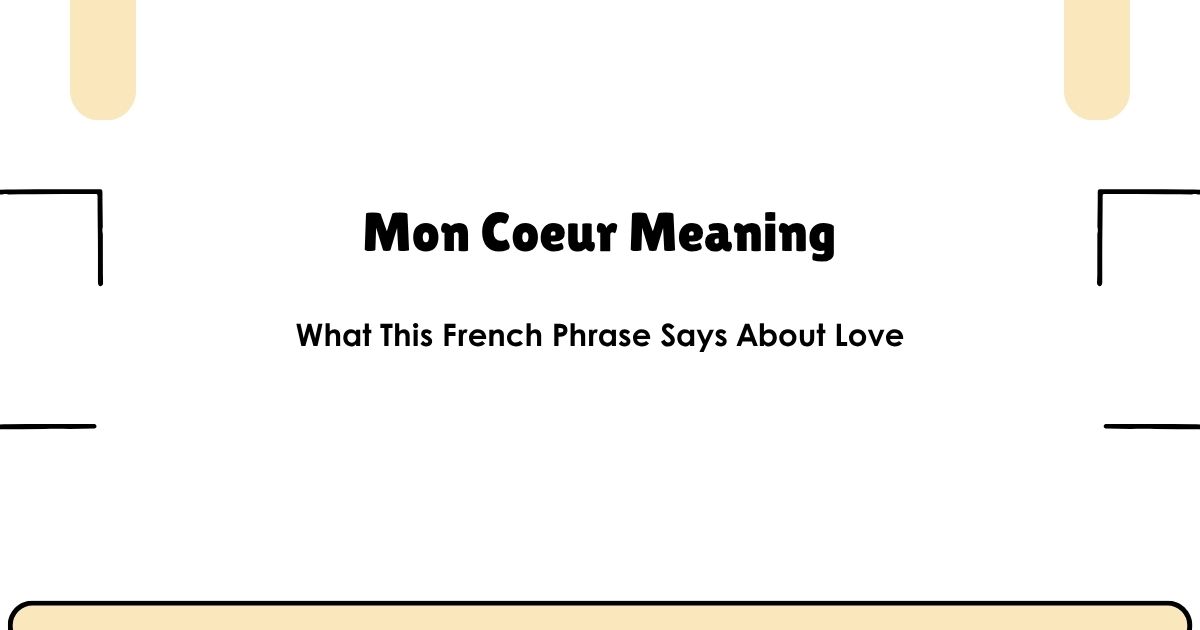 Mon Coeur Meaning — What This French Phrase Says About Love