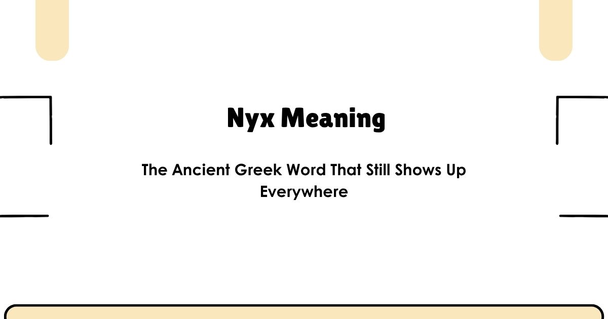 Nyx Meaning: The Ancient Greek Word That Still Shows Up Everywhere