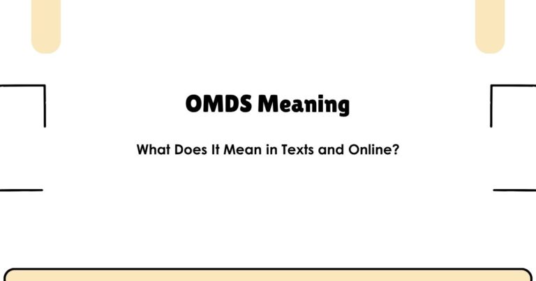 OMDS Meaning — What Does It Mean in Texts and Online?