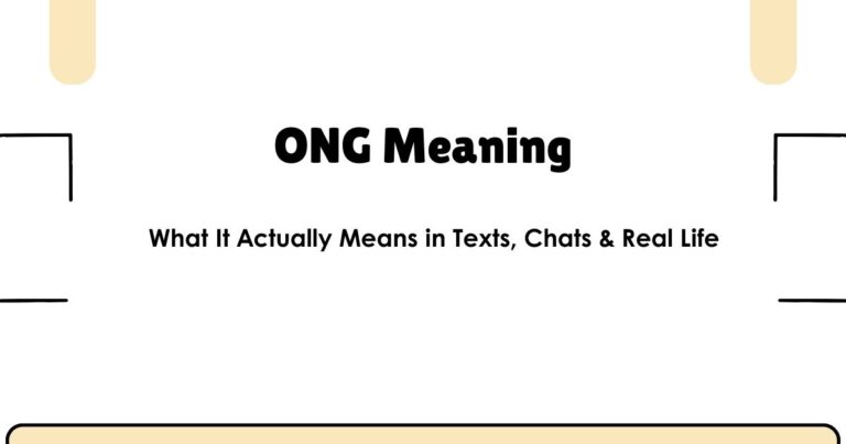 What Does ONG Mean? How to Use It, and When It Goes Wrong