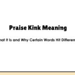 Praise Kink Meaning: What It Is and Why Certain Words Hit Differently