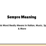Sempre Meaning — What This Word Really Means in Italian, Music, Spanish & More
