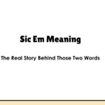 Sic Em Meaning: The Real Story Behind Those Two Words