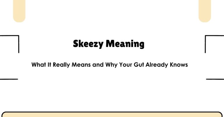 Skeezy Meaning — What It Really Means and Why Your Gut Already Knows