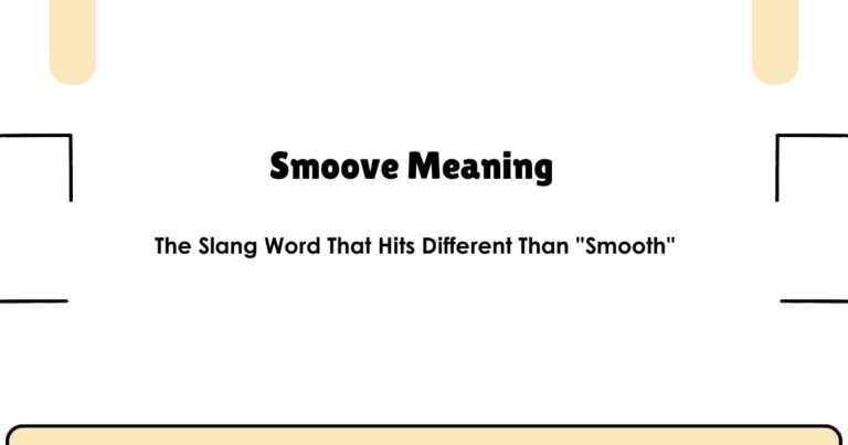 Smoove Meaning — The Slang Word That Hits Different Than "Smooth"