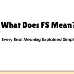 What Does FS Mean? Every Real Meaning Explained Simply