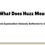 What Does Huzz Mean? The Real Explanation Nobody Bothered to Give You