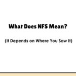 What Does NFS Mean? (It Depends on Where You Saw It)