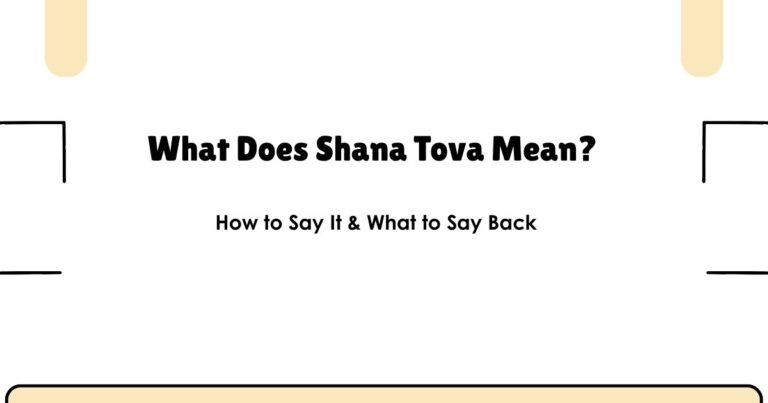 What Does Shana Tova Mean? How to Say It & What to Say Back