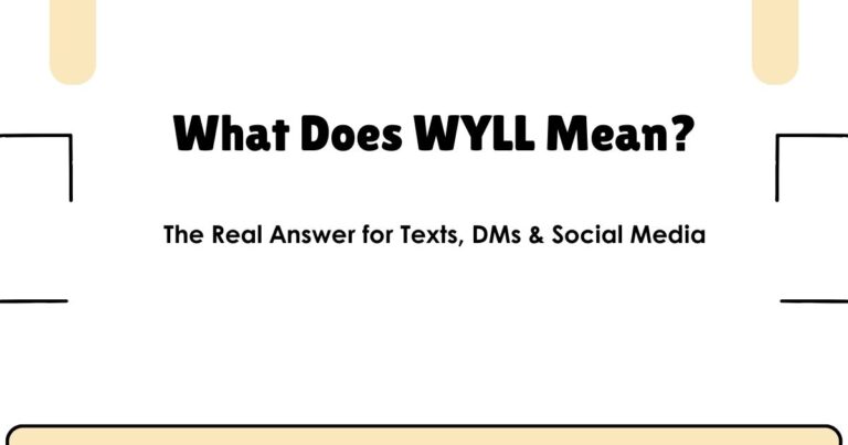 What Does WYLL Mean? The Real Answer for Texts, DMs & Social Media