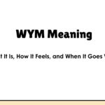 WYM Meaning — What It Is, How It Feels, and When It Goes Wrong