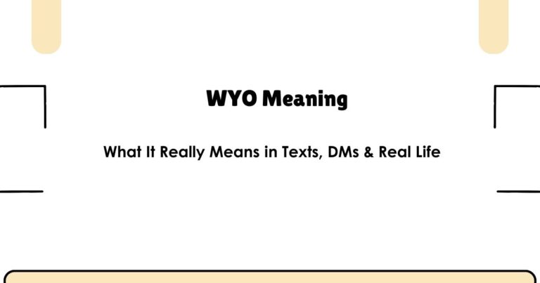 What Does WYO Mean? The Real Answer (Not Just the Dictionary Version)