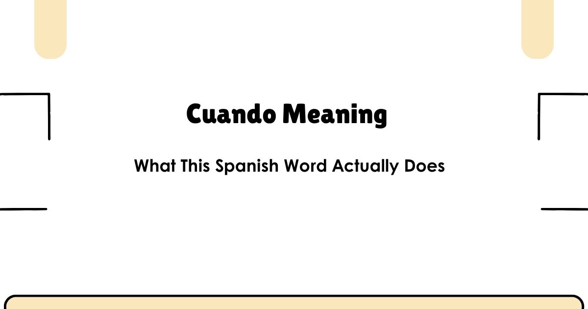 Cuando Meaning — What This Spanish Word Actually Does