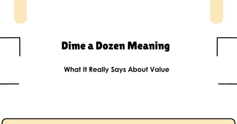 Dime a Dozen Meaning — What It Really Says About Value