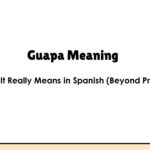 Guapa Meaning: What It Means in Spanish (Beyond Pretty)